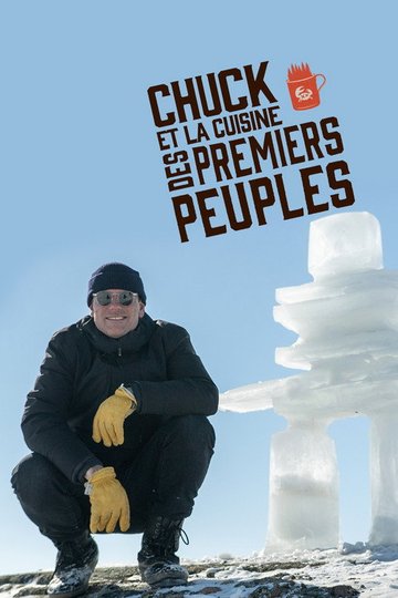Locandina di Chuck et la cuisine des premiers peuples