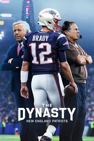 Locandina di The Dynasty: New England Patriots
