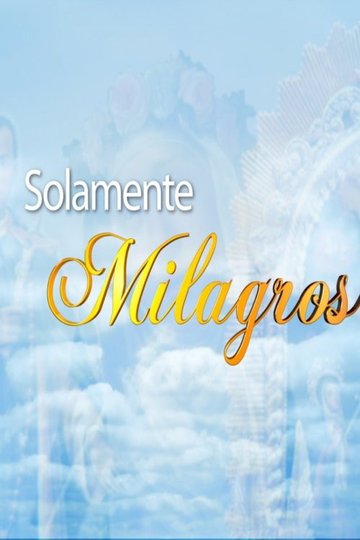 Locandina di Solamente Milagros