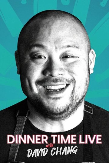 Locandina di Dinner Time Live with David Chang
