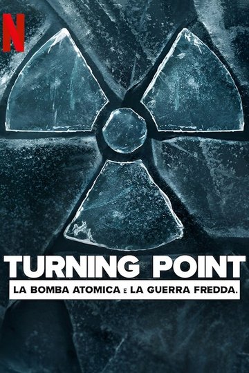 Locandina di Turning Point: La bomba atomica e la guerra fredda