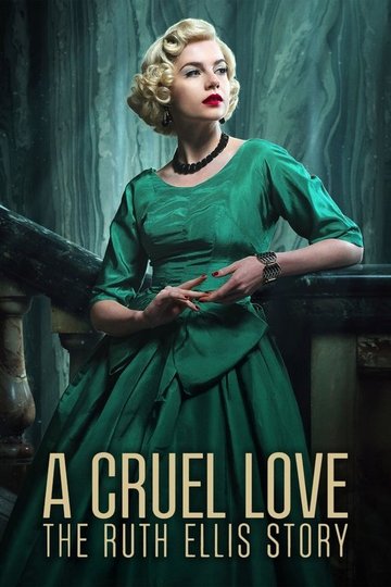 Locandina di A Cruel Love: The Ruth Ellis Story