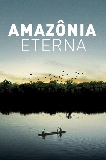 Locandina di Amazônia Eterna