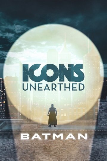 Locandina di Icons Unearthed: Batman