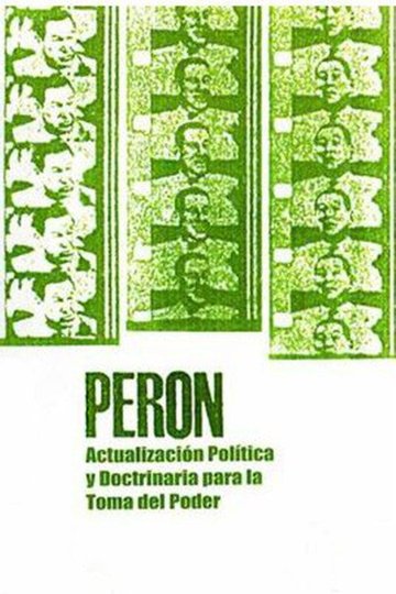 Locandina di Perón: actualización política y doctrinaria para la toma del poder