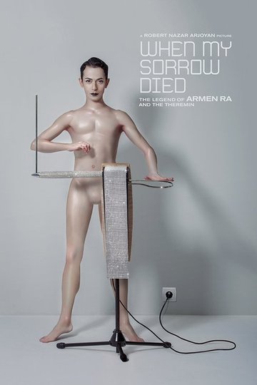 Locandina di When My Sorrow Died: The Story of Armen Ra and The Theremin