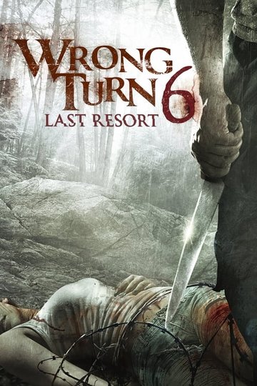 Locandina di Wrong Turn 6 - Last Resort