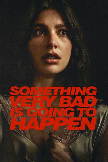 Locandina di Something Very Bad Is Going to Happen