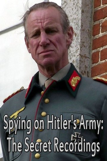 Locandina di Spying on Hitler’s Army: The Secret Recordings