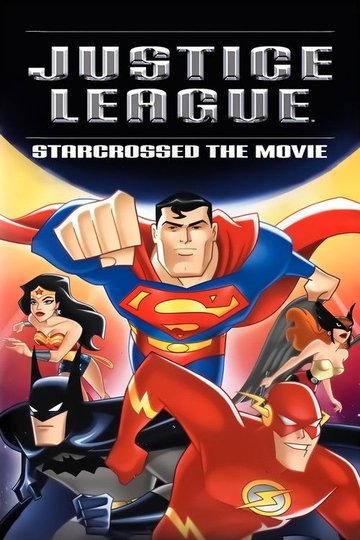 Locandina di Justice League: Starcrossed - The Movie