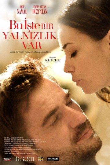 Locandina di Bu İşte Bir Yalnızlık Var