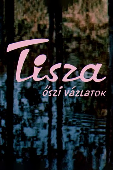 Locandina di Tisza-őszi vázlatok