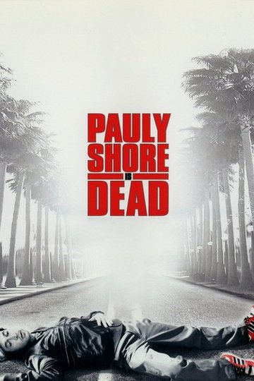Locandina di Pauly Shore Is Dead