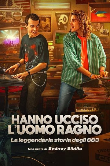 Locandina di Hanno ucciso l'Uomo Ragno - La leggendaria storia degli 883