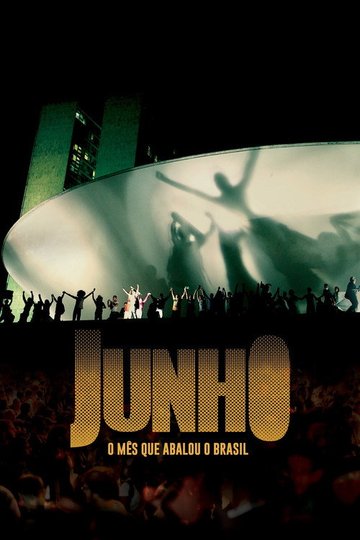 Locandina di Junho - O Mês que Abalou o Brasil