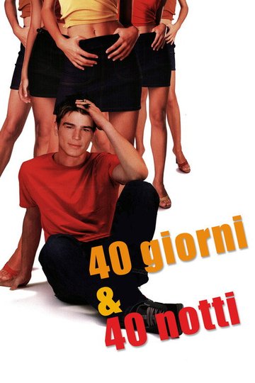Locandina di 40 giorni & 40 notti