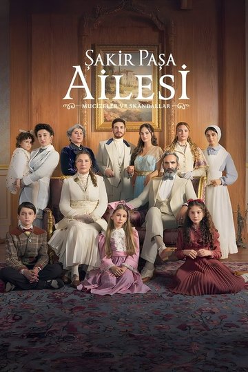 Locandina di Şakir Paşa Ailesi: Mucizeler ve Skandallar