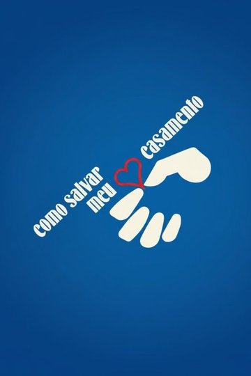 Locandina di Como Salvar Meu Casamento