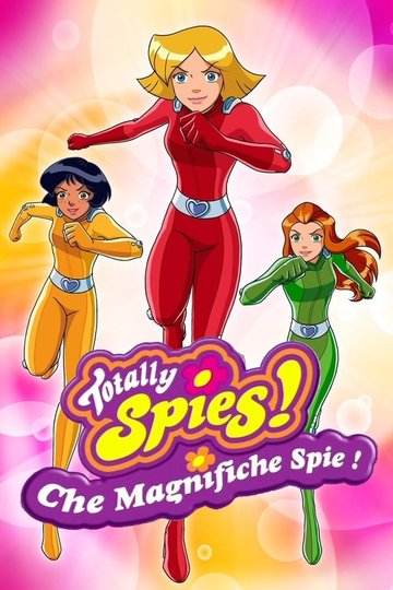 Locandina di Totally Spies! - Che magnifiche spie!