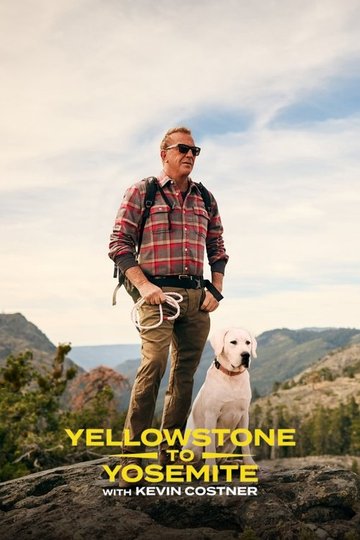Locandina di Yellowstone to Yosemite with Kevin Costner