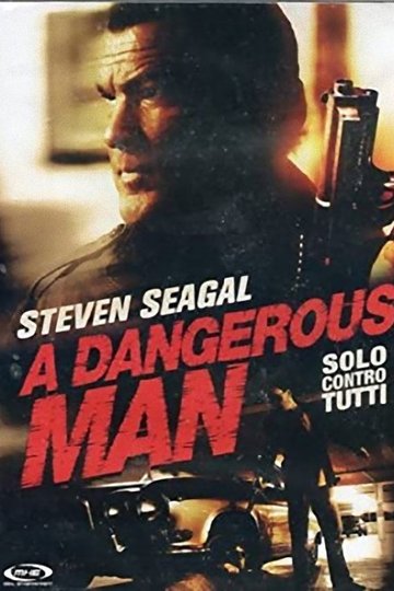 Locandina di A dangerous man - Solo contro tutti