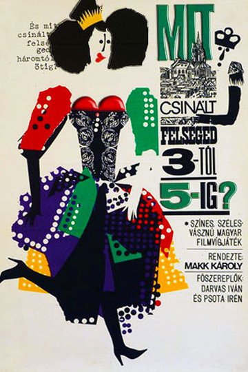 Locandina di Mit csinált felséged 3-tól 5-ig?