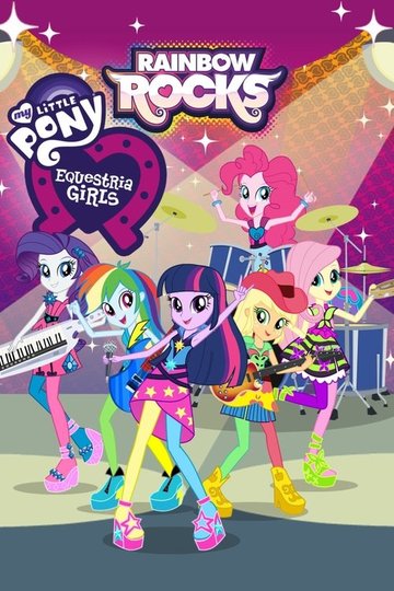 Locandina di My Little Pony: Equestria Girls – Rainbow Rocks