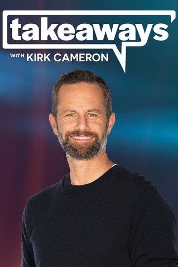 Locandina di Takeaways with Kirk Cameron