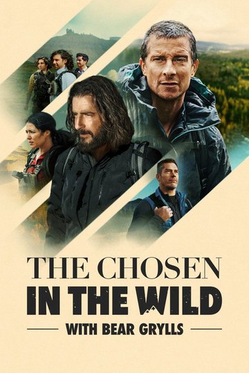 Locandina di The Chosen in the Wild with Bear Grylls