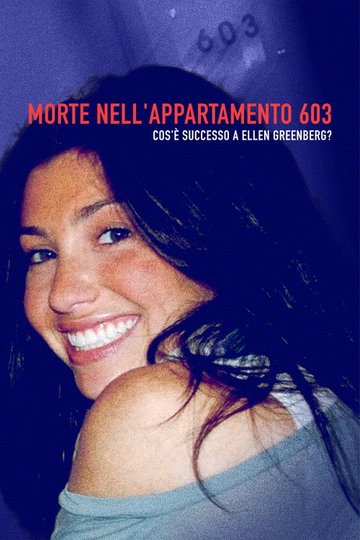 Locandina di Morte nell'appartemento 603: cos'è successo a Ellen Greenberg?