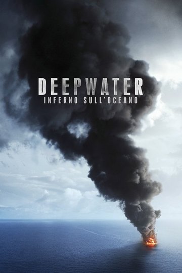 Locandina di Deepwater - Inferno sull'Oceano