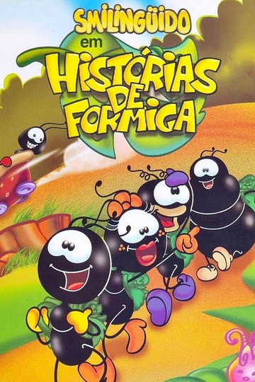 Locandina di Smilinguido em Histórias de Formiga