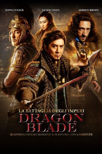 Locandina di La battaglia degli imperi - Dragon Blade