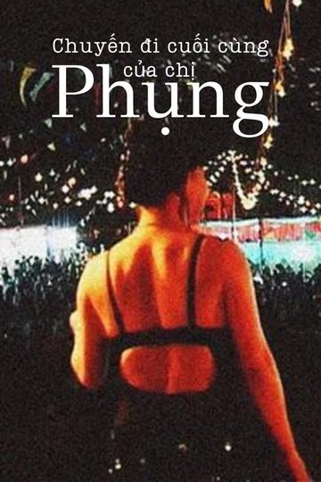 Locandina di Chuyến đi cuối cùng của chị Phụng