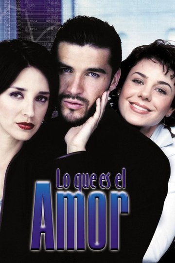Locandina di Lo Que Es el Amor