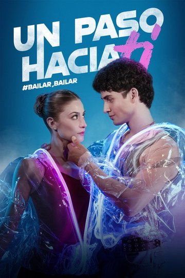 Locandina di Un Paso Hacia Ti, bailar, bailar