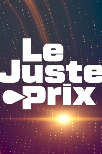 Locandina di Le Juste Prix