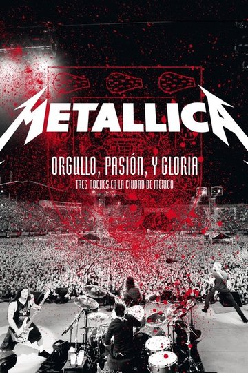 Locandina di Metallica: Orgullo, Pasion y Gloria - Tres Noches en la Ciudad de Mexico 2009
