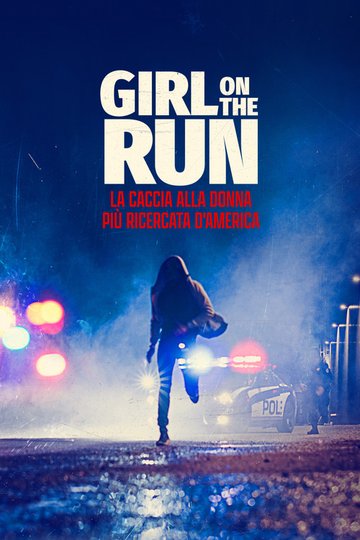 Locandina di Girl on the Run: The Hunt for America's Most Wanted Woman
