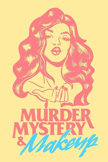 Locandina di Murder, Mystery & Makeup