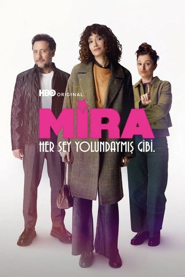 Locandina di Mira: Her Şey Yolundaymış Gibi
