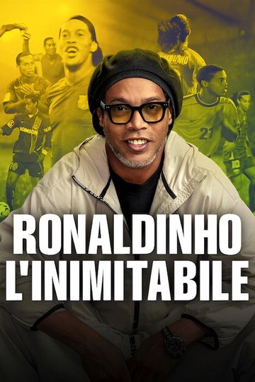 Locandina di Ronaldinho: l'inimitabile