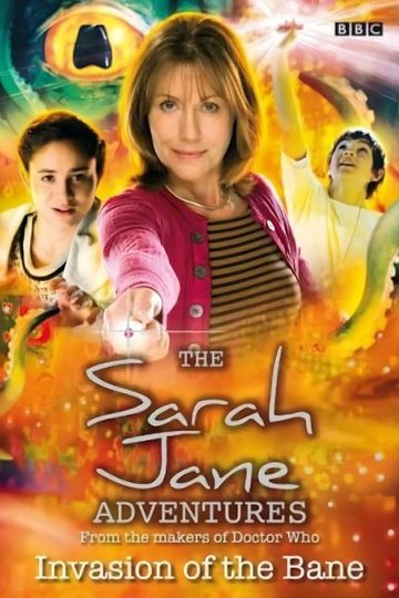 Locandina di The Sarah Jane Adventures: Invasion of the Bane
