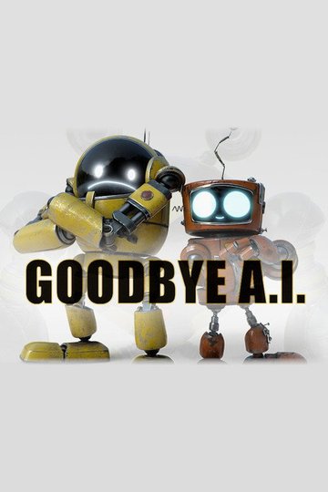 Locandina di Goodbye A.I.