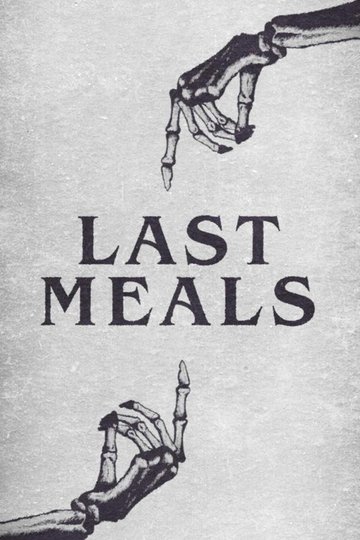 Locandina di Last Meals