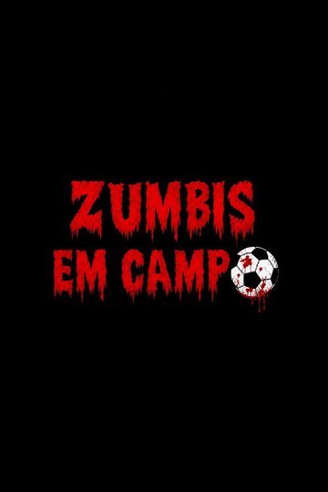 Locandina di Zumbis em Campo