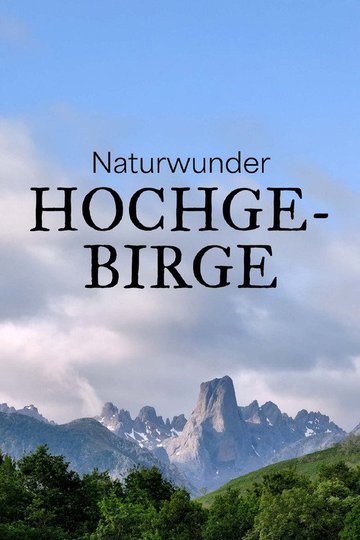Locandina di Naturwunder Hochgebirge