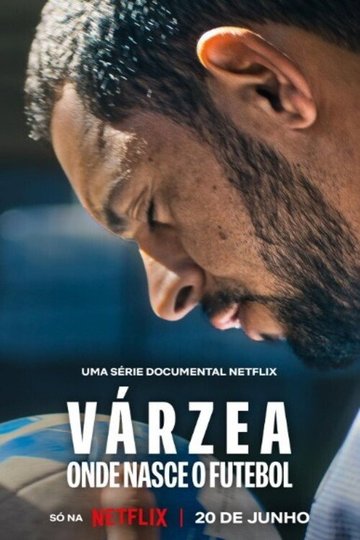 Locandina di Várzea: Onde Nasce o Futebol