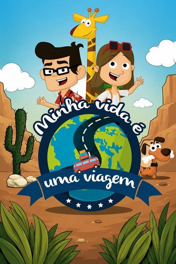 Locandina di Minha Vida é Uma Viagem