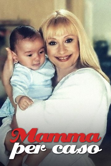 Locandina di Mamma per Caso